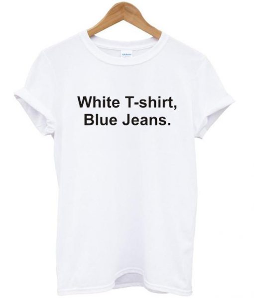 White t-shirt Blue jeans shirt