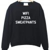 Wifi Pizza Sweatpants Sweatshirt