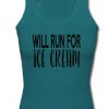 Will run for ice cream tanktop