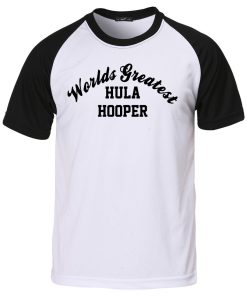 Worlds Greatest hula hooper T shirt
