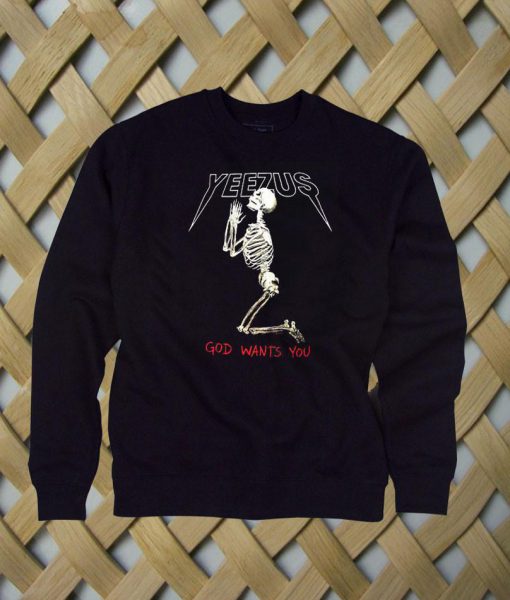 Yeezus God Wants You Kanye sweatshirt