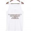 a woman doesn't have to be modest to be respected tanktop