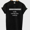 abracadabra! T shirt