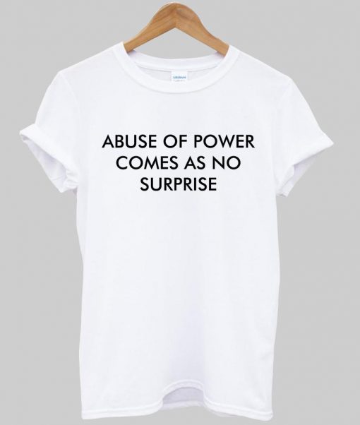 abuse of power  T shirt