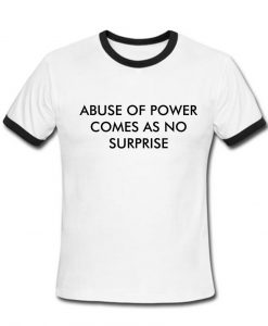 abuse of power T shirt