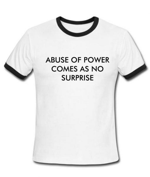 abuse of power T shirt