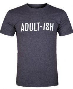 adult-ish tshirt