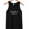 adventure with me Tank Top