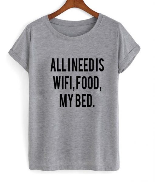 all i need is wifi tshirt