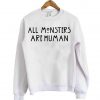 all monsters are human sweater