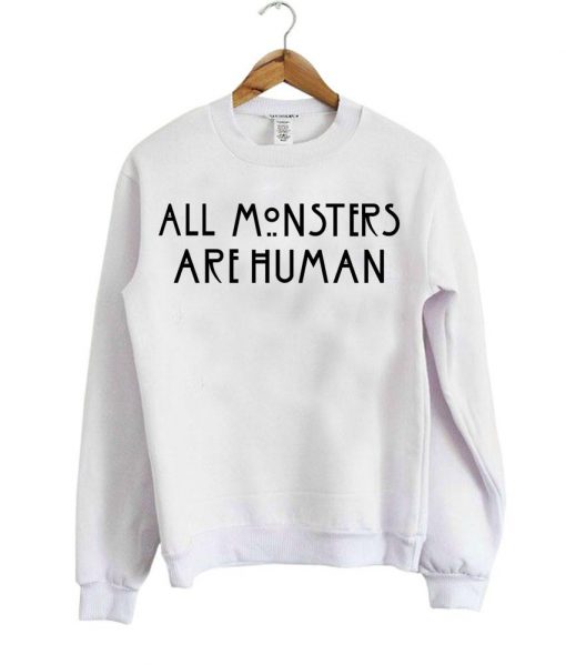 all monsters are human sweater