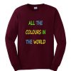 all the Colours sweatshirt