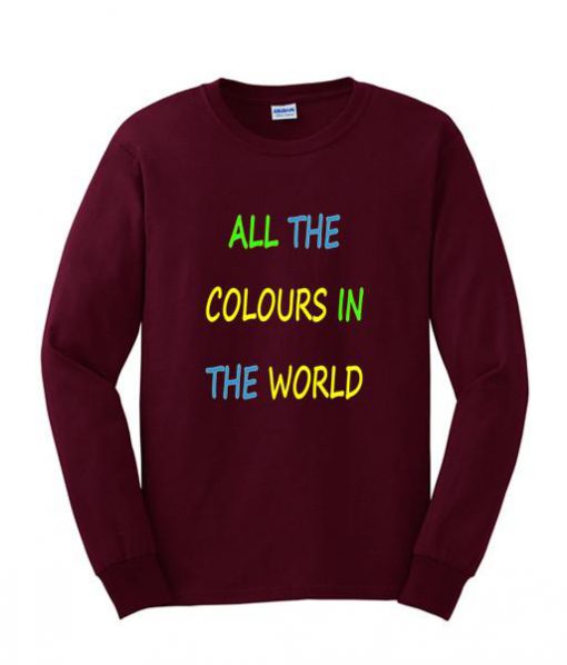 all the Colours sweatshirt