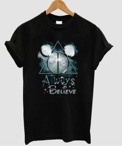 always believe tshirt