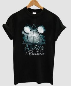 always believe tshirt