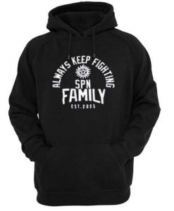 always keep fighting spn family est 2005 hoodie