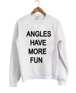 angles have more sweatshirt