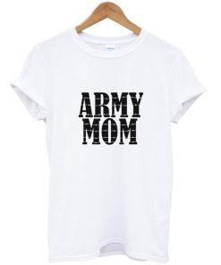 army mom tshirt