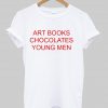 art books chocolates young men T shirt