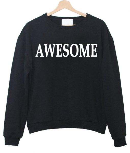 awesome sweatshirt