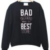 bad decisions make the best stories sweatshirt