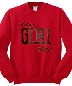 bad girl crew sweatshirt