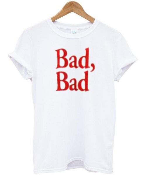 bad tshirt