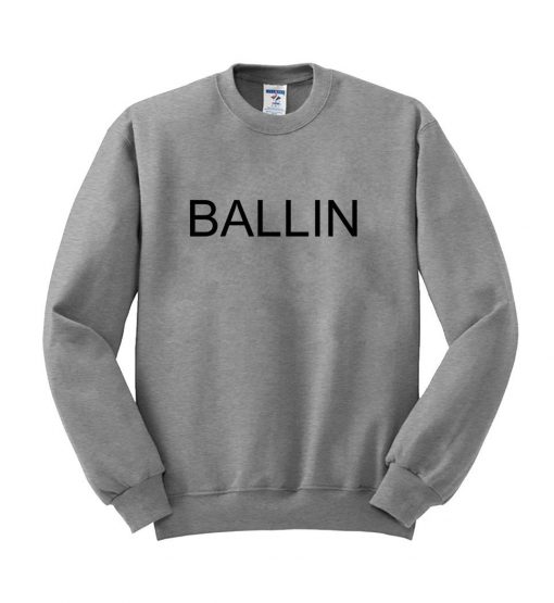 ballin sweatshirt