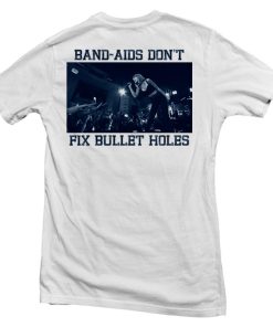 band aids dont fix bullet hole back T shirt
