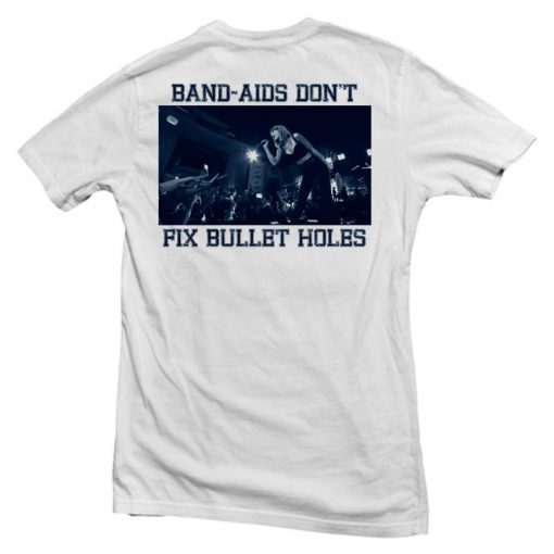 band aids dont fix bullet hole back T shirt