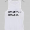 beautiful dreamer tanktop