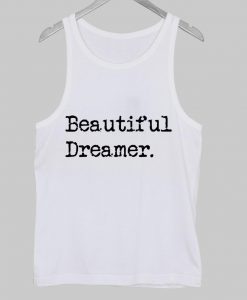 beautiful dreamer tanktop