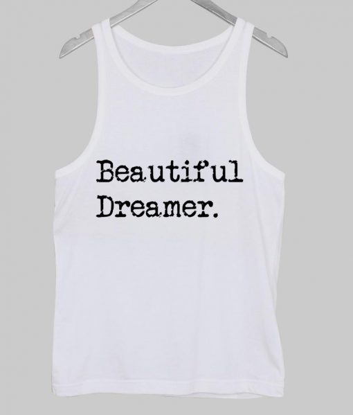 beautiful dreamer tanktop