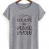 belive in space stuff shirt