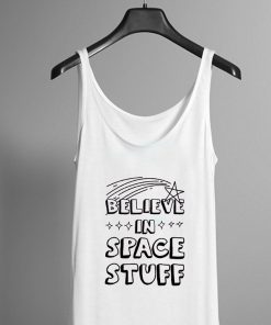 belive in space stuff tank