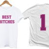 best bitches T shirt