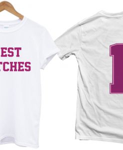 best bitches T shirt