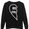 best friends sweatshirt BACK