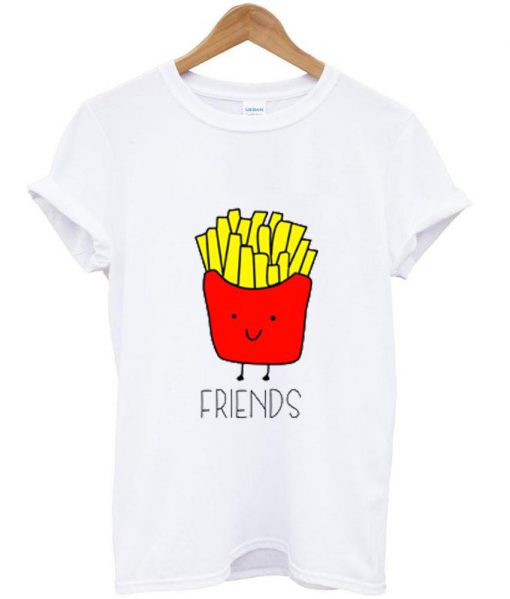 bff friend fries Tshirt