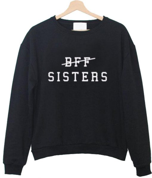 bff sisters sweatshirt