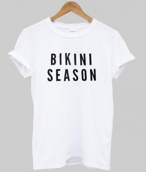 bikini season  T shirt