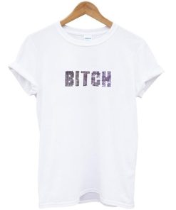 bitch T shirt