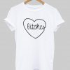 bitches tshirt