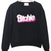 bitchie sweatshirt