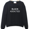 black addicted sweatshirt