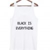 black is everything Tanktop