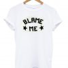 Blame me