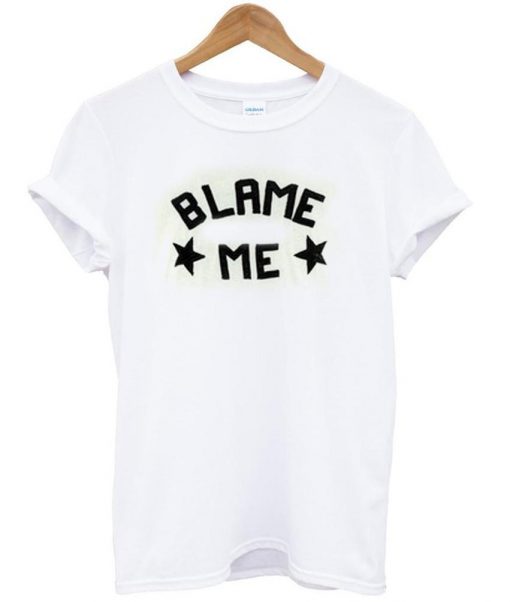 Blame me