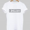 bored tshirt