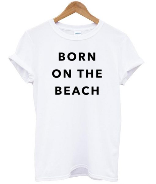 born on the beach